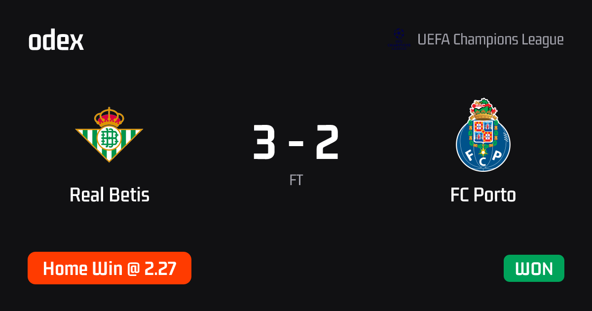 Real Betis - FC Porto · ODEX pick