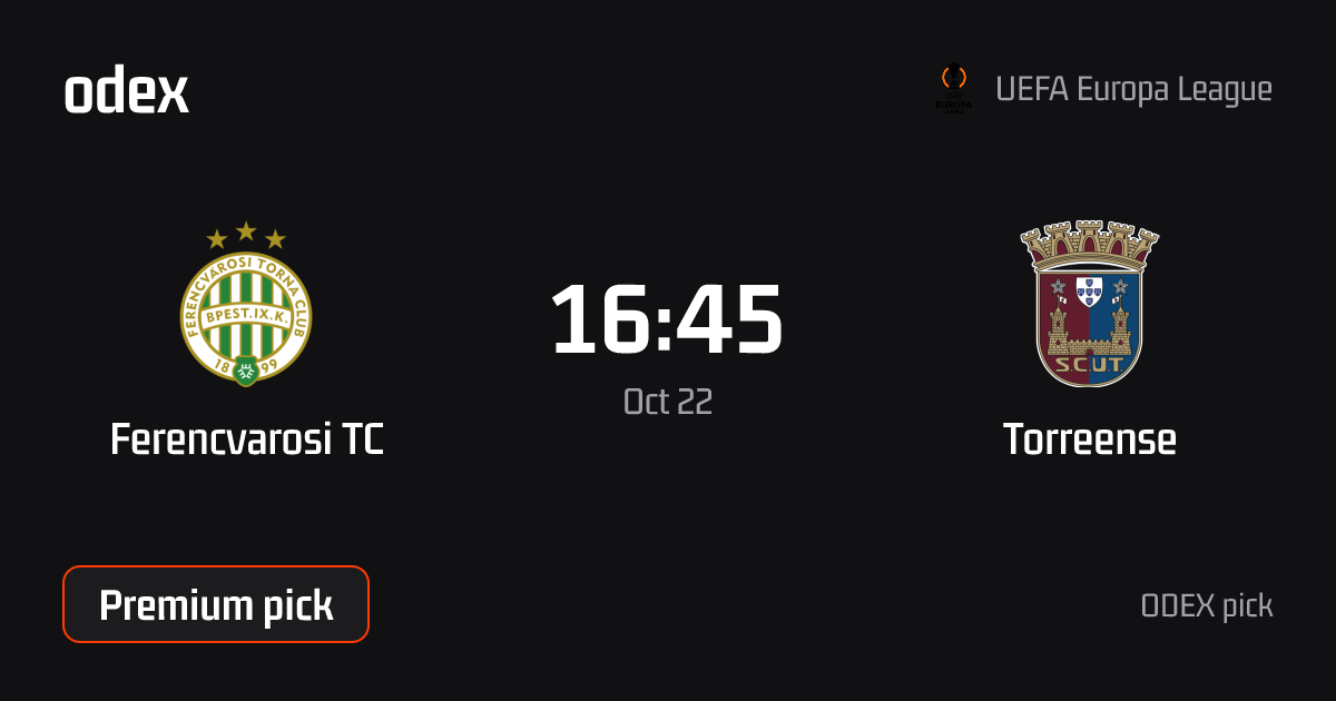 Ferencvarosi TC - Torreense · ODEX pick